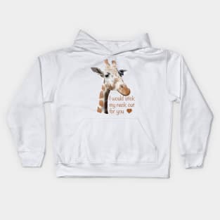 I would stick my neck out for you Kids Hoodie